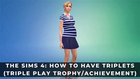 how to have triplets on the sims 4